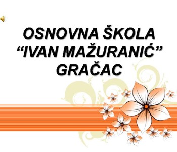 Foto prezentacija: OŠ Ivana Mažuranića Gračac