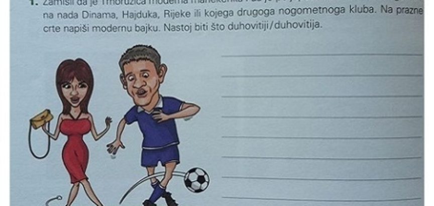 Ovo uče hrvatski školarci: ‘Zamisli da je Trnoružica manekenka i da je poljupcem ljubi nogometna nada Dinama ili Hajduka…’