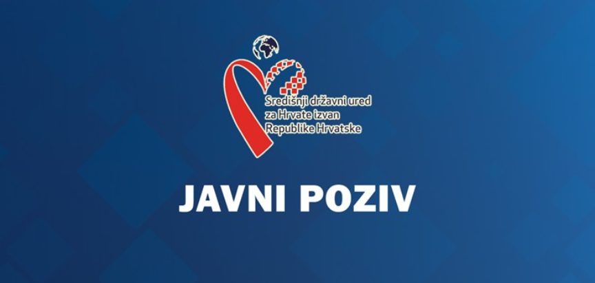 Javni poziv za prijavu posebnih potreba i projekata od interesa za Hrvate izvan Republike Hrvatske u svrhu ostvarenja financijske potpore za 2019. godinu