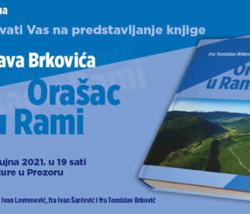 NAJAVA: Promocija knjige “Orašac u Rami” fra Tomislava Brkovića
