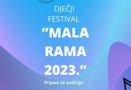 DJEČJI FESTIVAL “MALA RAMA 2023″: Otvorene prijave za audiciju