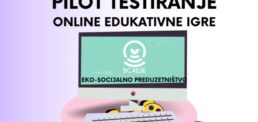 Poziv mladima za sudjelovanje u pilot testiranju online edukativnih igara o eko-društvenom poduzetništvu