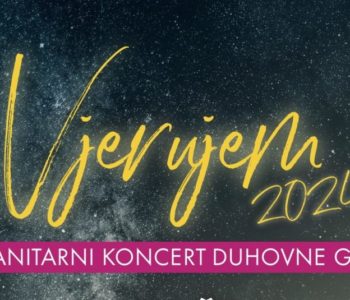 Mostar ponovno domaćin velikog koncerta duhovne glazbe ”Vjerujem 2024”