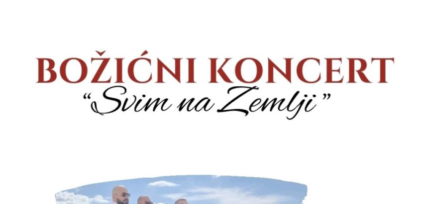 NAJAVA: Božićni koncert “Svim na Zemlji”