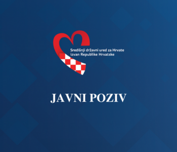 Objavljen je 1. Javni poziv za prijavu posebnih potreba i projekata od interesa za Hrvate izvan Republike Hrvatske u svrhu ostvarenja financijske potpore za 2025. godinu