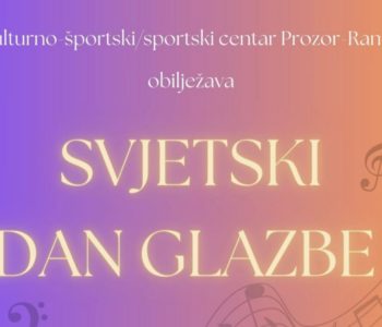 NAJAVA: Svjetski dan glazbe u Domu kulture u Prozoru!