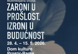 NAJAVA: Izložba “Zaroni u prošlost, izroni u budućnost”