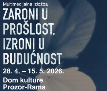 NAJAVA: Izložba “Zaroni u prošlost, izroni u budućnost”