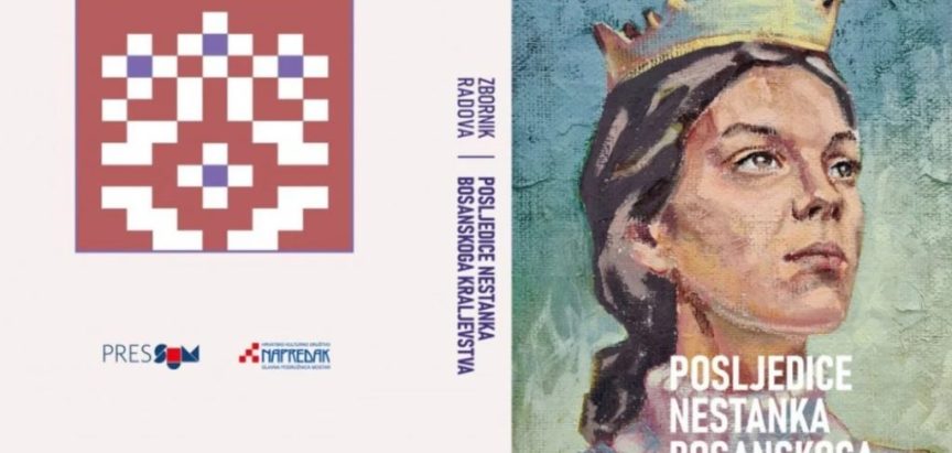 Objavljen zbornik radova ‘Posljedice nestanka Bosanskoga Kraljevstva’