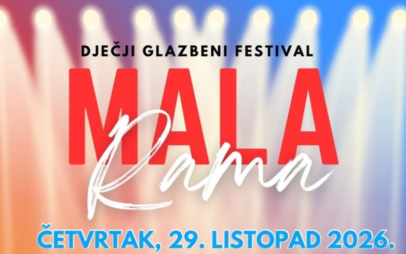 NAJAVA: Dječji glazbeni festival Mala Rama 2026